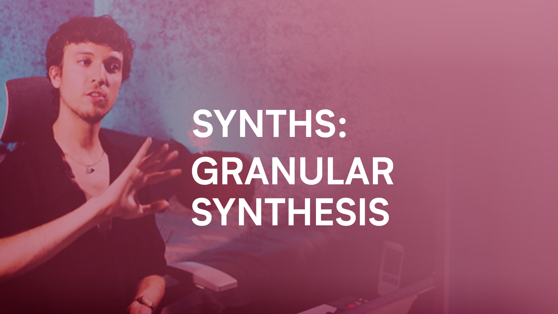 GRANULAR SYNTHESIS