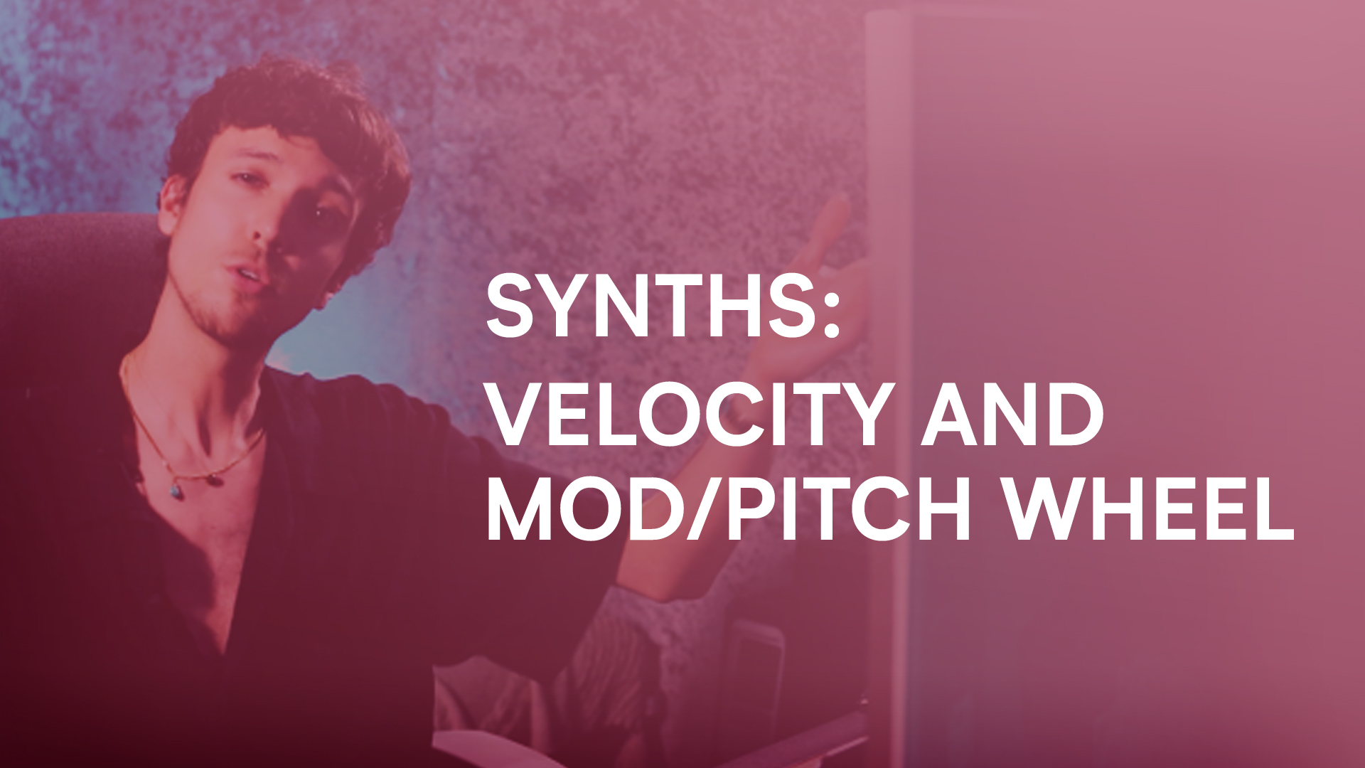 VELOCITY AND MOD PITCH WHEEL