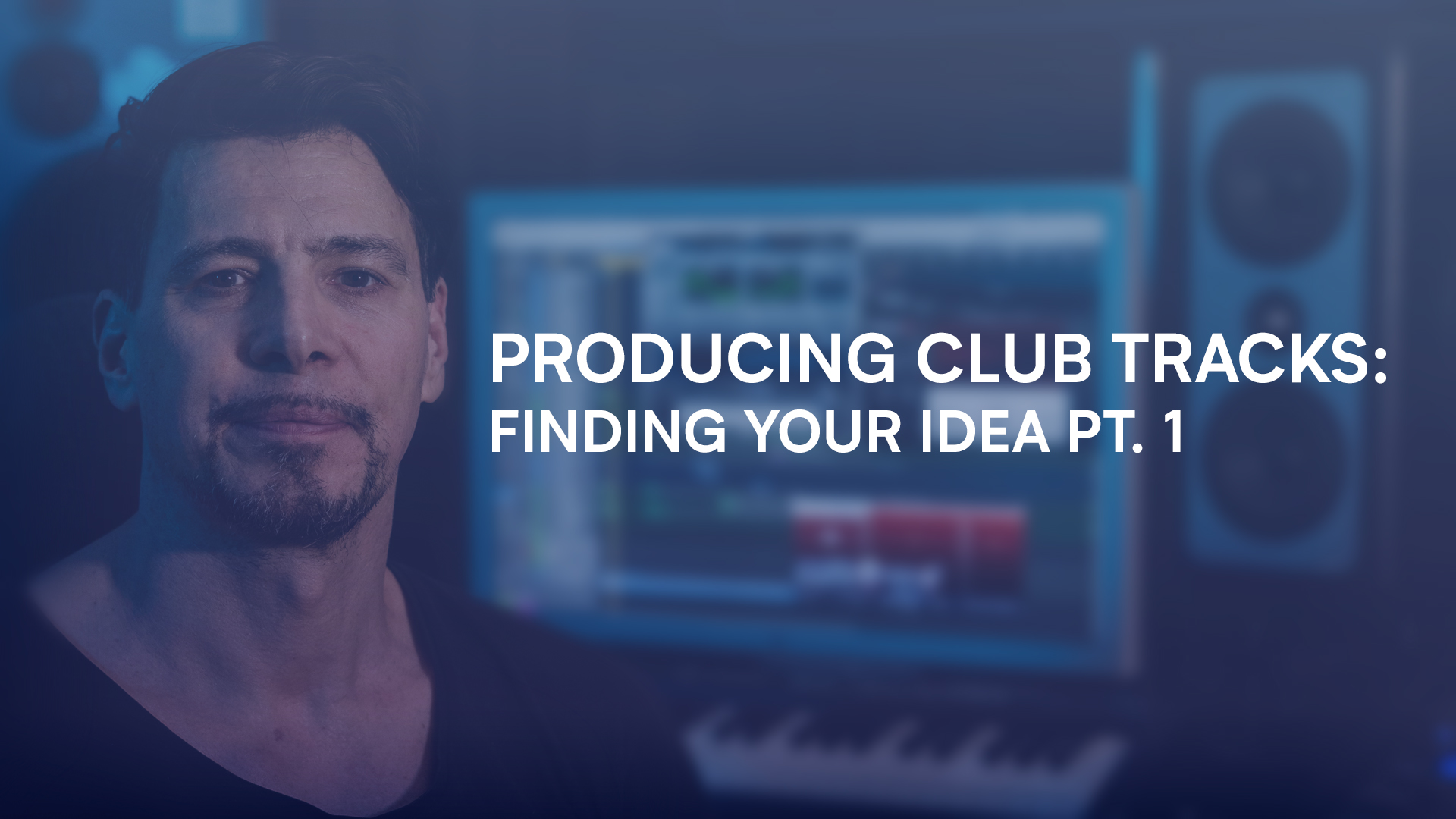 Producing A Club Track Finding Your Idea Part 1